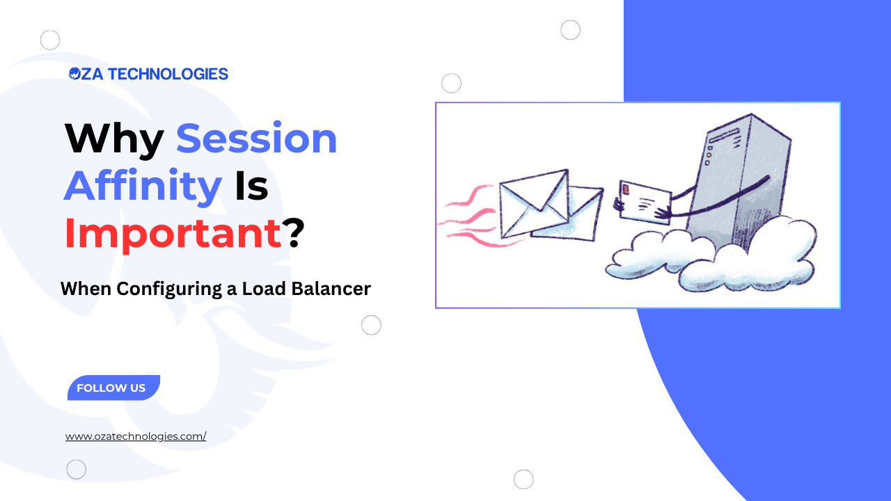 Why Session Affinity Is Important When Configuring a Load Balancer